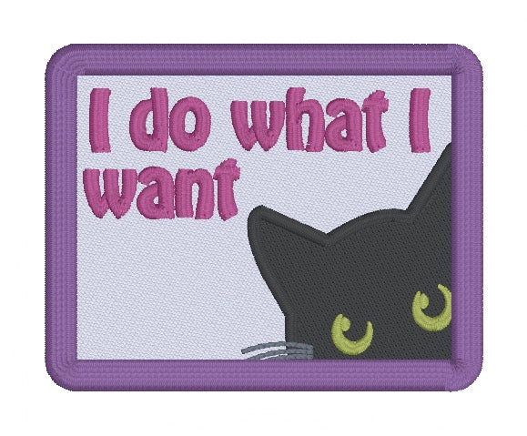 I Do What I Want patch (2 sizes included) machine embroidery design DIGITAL DOWNLOAD Discount