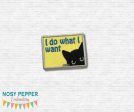 I Do What I Want patch (2 sizes included) machine embroidery design DIGITAL DOWNLOAD Discount