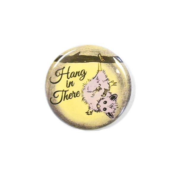 Opossum  Hang in There  Pinback Button Online