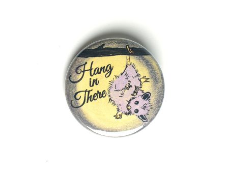 Opossum  Hang in There  Pinback Button Online