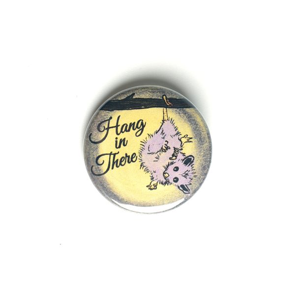 Opossum  Hang in There  Pinback Button Online